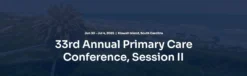 33rd Annual Primary Care Conference, Session II 2025 (Videos + Slides)