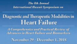 CCM Meeting The 8th Annual International Hawaii Symposium on Diagnostic and Therapeutic Modalities in Heart Failure 2018