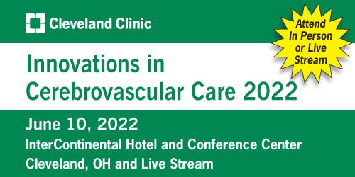 Cleveland Clinic Innovations in Cerebrovascular Care 2022