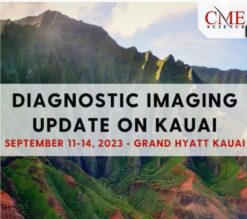 CME Science Diagnostic Imaging Update on Kauai September 11-14, 2023