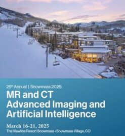 25th Annual Snowmass MR and CT Advanced Imaging and Artificial Intelligence 2025