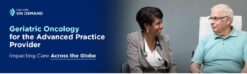 MSKCC Geriatric Oncology for the Advanced Practice Provider: Impacting Care Across the Globe – On Demand 2023