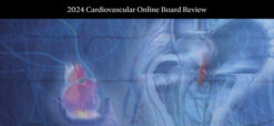 Mayo Clinic Cardiovascular Online Board Review 2024