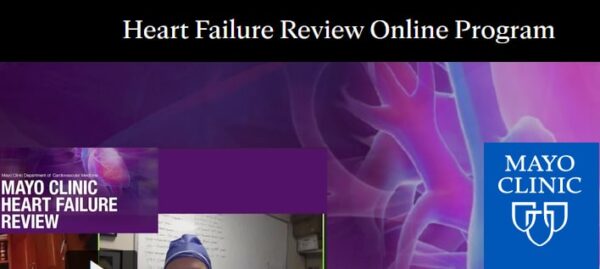 Mayo Clinic Heart Failure Review Online Program 2020 ( VIDEOS)