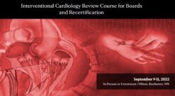 Mayo clinic Interventional Cardiology Review Course for Boards and Recertification 2022
