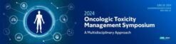 MSKCC Oncologic Toxicity Management Symposium A Multidisciplinary Approach 2024