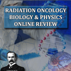 The Osler Radiation Oncology Biology & Physics Online Review (CME VIDEOS)