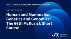 The Jackson Laboratory Human and Mammalian Genetics and Genomics The 66th McKusick Short Course 2025