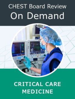 Chest Critical Care Board Review On Demand 2025