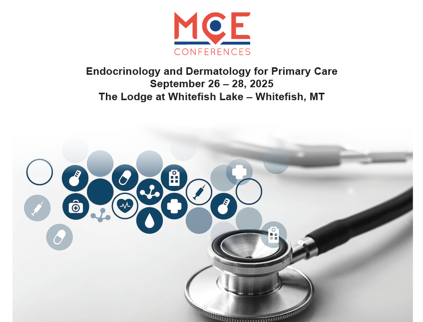 MCE Conferences Endocrinology and Dermatology for Primary Care 2025