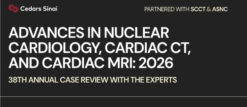 Cedars Sinai Advances in Nuclear Cardiology, Cardiac CT and Cardiac MRI 38th Annual Case Review with the Experts 2026