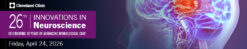 Cleveland Clinic Neurological Institute 26th Innovations in Neuroscience 2026
