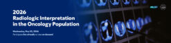 MSKCC Radiologic Interpretation in the Oncology Population 2026