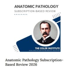 The Osler Anatomic Pathology 2026 Subscription-Based Review